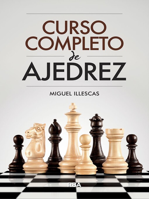 Title details for Curso completo de ajedrez by Miguel Illescas - Available